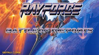 Battle of the Ports  RayForce レイフォース Show 173  60fps [upl. by Eitsrik160]