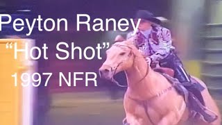 Peyton Raney amp quotHot Shotquot 1997 NFR Barrel Racing [upl. by Ximenez564]