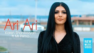 Karen Shahbazyan ft Mr Primo  Ari Ari [upl. by Giannini]