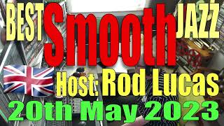 BEST SMOOTH JAZZ  Host Rod Lucas 20th May 2023 [upl. by Dorian61]