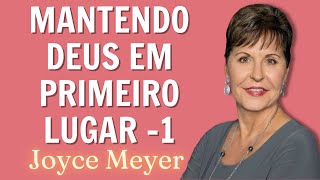 Joyce Meyer 2023 Sermão  Mantendo Deus em primeiro lugar 1 [upl. by Onaireves920]