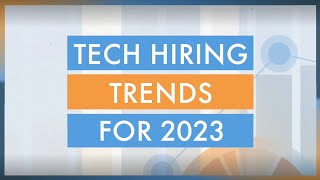 3 Hiring Trends Tech Managers Need to Know for 2023 [upl. by Drawoh]