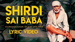 Shirdi Sai Baba  Lyric Video  G V Prakash Kumar  Di Jaan Jaya Wahi [upl. by Ayikal]