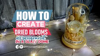 How to make dried flowers home decor in a glass dome  Tutorial [upl. by Awra]