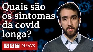 Covid longa quais os sintomas e outras 6 perguntas sobre os efeitos prolongados da doença [upl. by Cordier242]