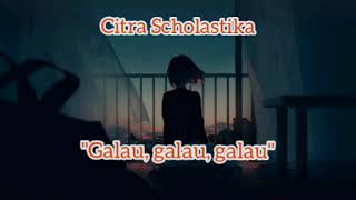 Citra Scholastika  Galau galau galau Lirik [upl. by Akimal494]