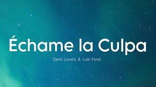 Luis Fonsi Demi Lovato  Échame La Culpa Lyrics [upl. by Etnomed]