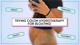 Trying Colon Hydrotherapy for Bloating  Does it ACTUALLY work [upl. by Gwen]