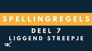 Spellingregels deel 7 Liggend Streepje [upl. by Rhetta]