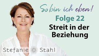 Stefanie Stahl 22  Streit in der Beziehung  So bin ich eben Podcast [upl. by Rafaelita416]