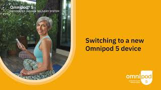 Switching to a New Omnipod 5® Device [upl. by Trout]