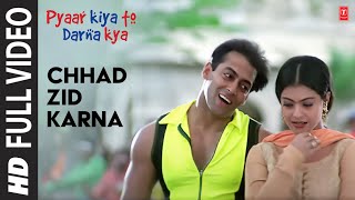 Chhad Zid Karna Video SongPyar Kiya Toh Darna KyaUdit NarayanAnuradha Paudwal Salman KhanKajol [upl. by Nets970]