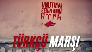 Türkçü Marşı [upl. by Nesila]