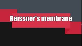 How to Pronounce Reissners membrane [upl. by Aidam]