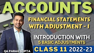 Class 11 ACCOUNTS 202223  Financial Statements with Adjustments  1  Introduction [upl. by Ahsemed753]