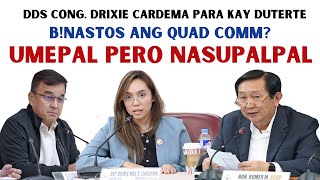 DDS REP CARDEMA BINAS T0 ANG QUAD COMM PARA KAY DUTERTE UMEPAL PERO NASUPALPAL [upl. by Eilarol]