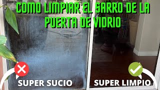 COMO LIMPIAR EL SARRO EN UNA PUERTA DE VIDRIOCHOW TO CLEAN THE GRIME STAINS ON A GLASS DOOR [upl. by Ecidnarb]