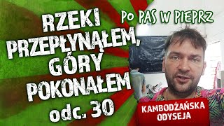 Rzeki przepłynąłem góry pokonałem Odc 30 [upl. by Zink]