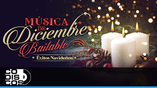 Música De Diciembre Bailable Éxitos Navideños [upl. by Sedecrem311]