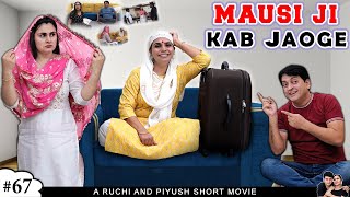 MAUSI JI KAB JAOGE  PART 2  Family Comedy short movie  Ruchi and Piyush [upl. by Eecart]