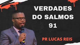 VERDADES DO SALMOS 91  PASTOR LUCAS REIS [upl. by Eirroc]