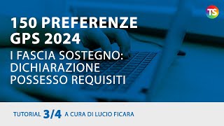 TUTORIAL 34  150 preferenze Gps fascia sostegno  Dichiarazione possesso requisiti 150preferenze [upl. by Liv]