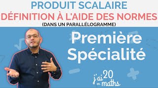 Définition à laide des normes dans un parallélogramme  Produit Scalaire  Première Spé Maths [upl. by Bluefield]