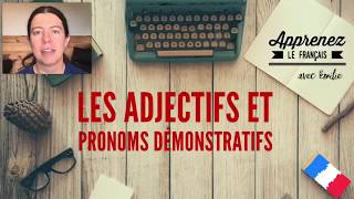 Grammaire Les adjectifs et les pronoms démonstratifs [upl. by Pardo]