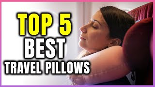 Top 5 Best Travel Pillows  Expert Reviewer [upl. by Revell239]