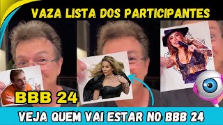 🚨BBB24 VAZA LISTA DOS PARTICIPANTES DO BBB24 BIG BROTHER BRASIL 24 [upl. by Arramahs524]