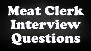 Meat Clerk Interview Questions [upl. by Island87]