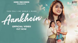 OFFICIAL VIDEO AANKHEIN  MC ANGEL  YASH RAJ  MANSI  AKSHAY KUMAR RAHI  HIND RECORDS [upl. by Sucramraj255]