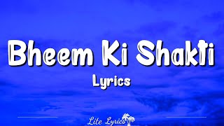 Bheem Ki Shakti Lyrics  Chhota Bheem [upl. by Deegan946]