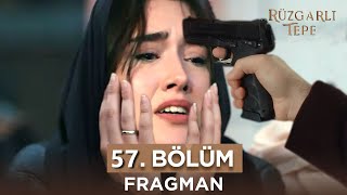 Rüzgarlı Tepe 57 Bölüm Fragmanı [upl. by Elaen]