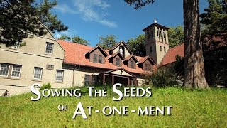 Sowing the Seeds of AtOneMent  Franciscan Friars of the Atonement [upl. by Chard]