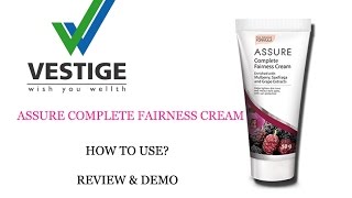 VESTIGE ASSURE COMPLETE FAIRNESS CREAM HOW TO USE BENEFITS  vestige product demo [upl. by Acirea]