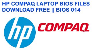 HP COMPAQ LAPTOP BIOS FILES DOWNLOAD FREE  BIOS 014 [upl. by Radford]