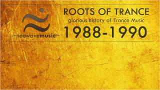 Neowave  Roots Of Trance 1988  1990 year HD [upl. by Ikkin]