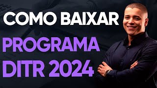 COMO BAIXAR E INSTALAR O PROGRAMA DO ITR 2024 DITR 2024 PROGRAMA OFICIAL [upl. by Valenta]