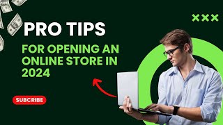 Pro Tips For Opening an Online Store in 2024 [upl. by Nitsuj]