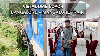 VISTADOME COACH BANGALORE – MANGALORE TRAIN  SOUTH INDIAS VISTADOME  TAMIL Vlog [upl. by Tchao733]