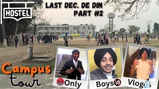 Campus tour  Last December de din  Only for boys  Hostel vlog  Deep Sheron [upl. by Sessler]