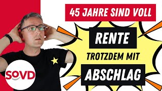 45 Jahre Wartezeit erfüllt Rente trotzdem mit Abschlag [upl. by Cilegna]