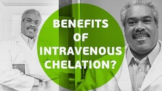 What are the benefits of Intravenous Chelation [upl. by Marne]