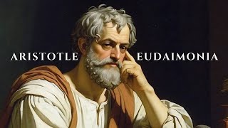 Aristotle Nicomachean Ethics How to live a Good Life in Eudaimonia [upl. by Seamus758]