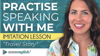 Advanced speaking practice English Imitation Lesson [upl. by Ivory]