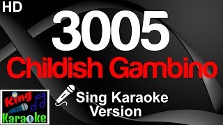 🎤 Childish Gambino  3005 Karaoke VersionKing Of Karaoke [upl. by Lauritz]