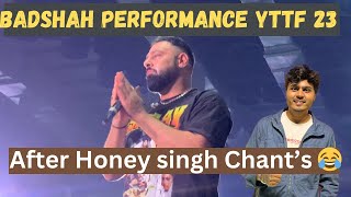 Badshah Performance In YouTube fanfest india 2023 After Honey Singh Chant’s😂 [upl. by Neellek]