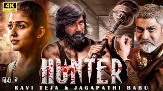 Ravi Teja 2024  New Blockbuster South Hindi Dubbed Full Action Movie In 4K  HUNTER  Nayanthara [upl. by Larianna670]