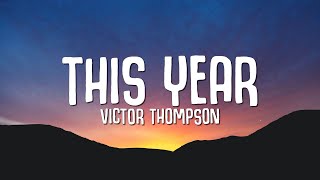 Victor Thompson  THIS YEAR Blessing LYRICS ft Ehis D Greatest [upl. by Nosirrah]